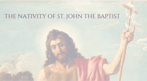 The Nativity of St. John the Baptist Holy Communion (said service)